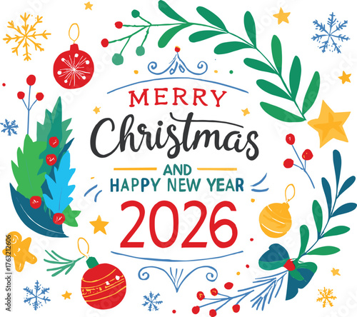 Merry Christmas and Happy New Year 2026 greeting card, festive ornament design, colorful holiday vector, seasonal celebration illustration, decorative winter graphic