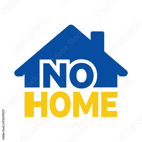 Vector image of NO HOME sign text symbolizes the people who lost their homes against the russian occupation. Text