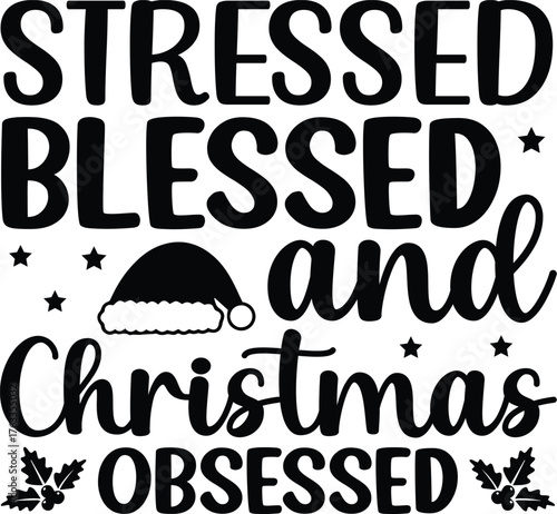 Stressed Blessed And Christmas Obsessed SVG