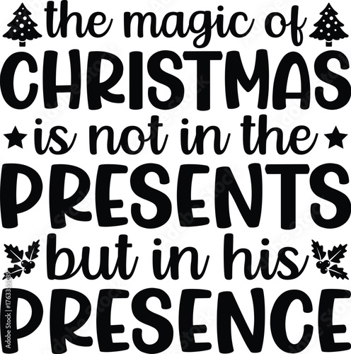 The Magic Of Christmas Is Not In The Presents SVG