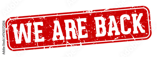 we are back rectangular sign. we are back stamp