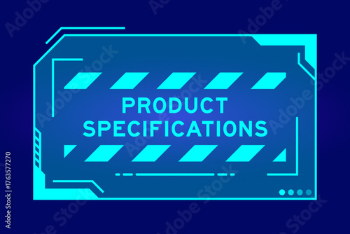 Blue color of futuristic hud banner that have word product specification on user interface screen on black background
