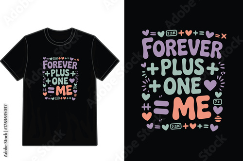 Black t shirt mockup displaying a colorful forever plus one me graphic design