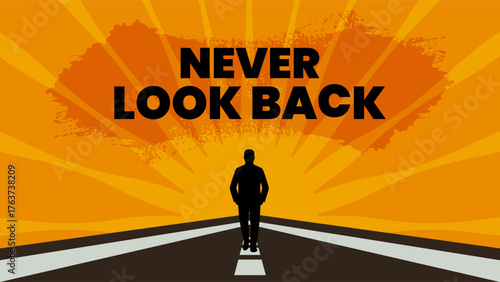 Never look back inspirational slogan banner vector illustration