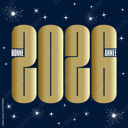 2026 - Carte de vœux avec des chiffres graphiques or sur un fond bleu étoilé - Texte Français - traduction : Bonne année.