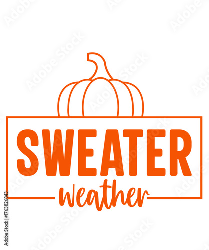 Sweater Weather Autumn fall typography clip art design on plain white transparent isolated background for card, shirt, hoodie, sweatshirt, apparel, tag, mug, icon, poster or badge