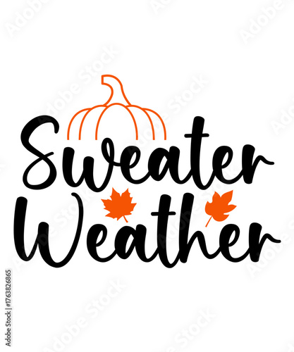 Sweater Weather Autumn fall typography clip art design on plain white transparent isolated background for card, shirt, hoodie, sweatshirt, apparel, tag, mug, icon, poster or badge