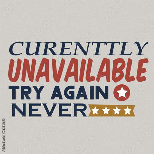 Currently Unavailable Satirical Status Message with Star Ratings. Text Vector. T-shirt Design Vector.
