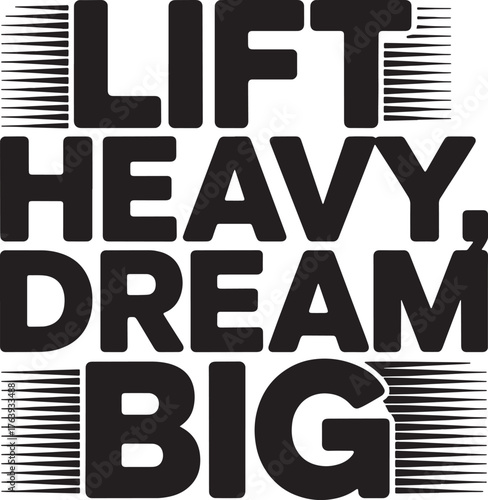 Black text lift heavy dream big with horizontal lines graphic typography quote