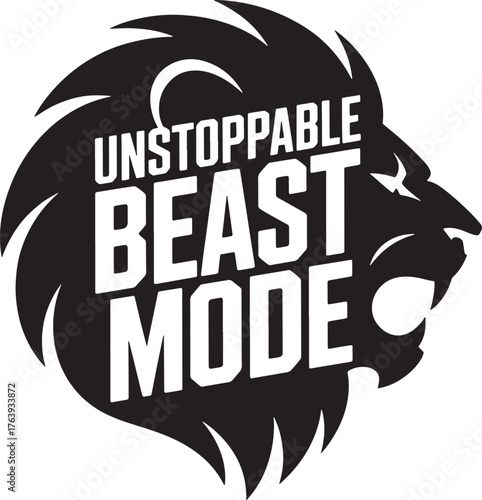 Black and white graphic of a lion head with text unstoppable beast mode lettering