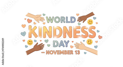 Celebrate World Kindness Day on November 13th with hearts and smiles, embracing diversity and spreading joy through heartfelt connections and a message of unity