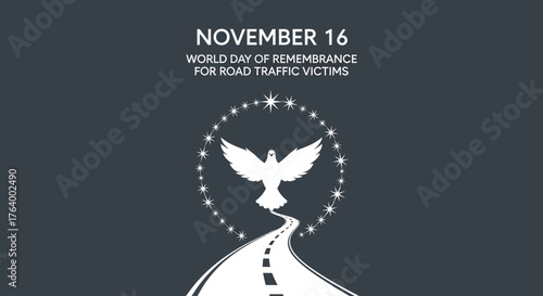 November 16th World Day of Remembrance for Road Traffic Victims with a dove and stars, honoring loved ones lost and promoting road safety awareness for safer communities