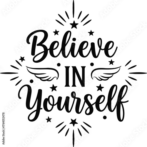 Believe In Yourself Inspirational Motivational Calligraphy Quote Design .