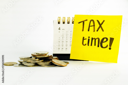 Tax Season: tax time reminder background digitally generated image stock photo copy space yellow note pad vertically stick on the calendar coins stacks foreground with white background