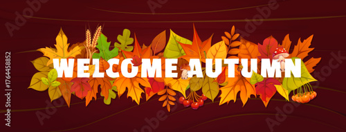 Welcome autumn greeting card decorated with orange pumpkins, apples, pears, grapes, mushrooms, fall season red, orange and yellow leaves. Thanksgiving invitation, seasonal sale, harvest festival card
