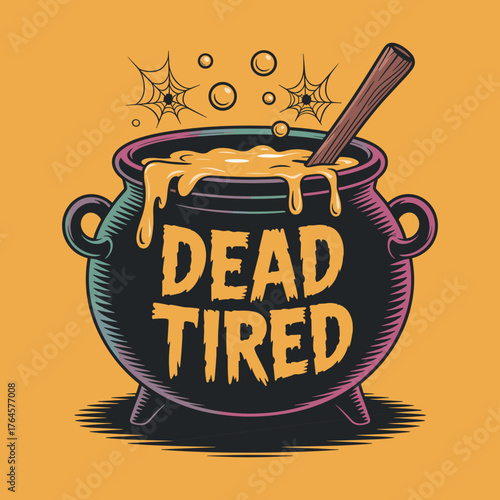 Spooky Halloween cauldron bubbling with potion and 'Dead Tired' text, perfect for festive designs and holiday greetings