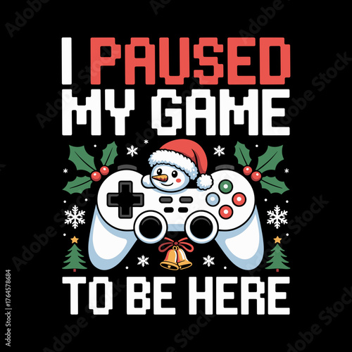 Festive Gamer Humor: I Paused My Game for Christmas Fun with Snowman Controller – Perfect for Holiday Gaming Apparel and Gift Designs, Merry Christmas