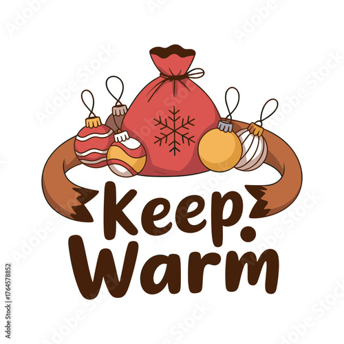 Festive Holiday Cheer! Cozy up with this charming 'Keep Warm' design, perfect for seasonal greetings, apparel, and winter promotions with ornament accents