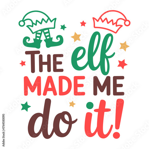 Festive elf mischief prompts playful holiday spirit with 'The Elf Made Me Do It' text and cheerful icons for Christmas celebrations.