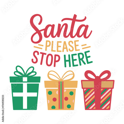 Whimsical 'Santa Please Stop Here' festive holiday sign with colorful gift boxes evoking Christmas joy and anticipation for Santa's visit