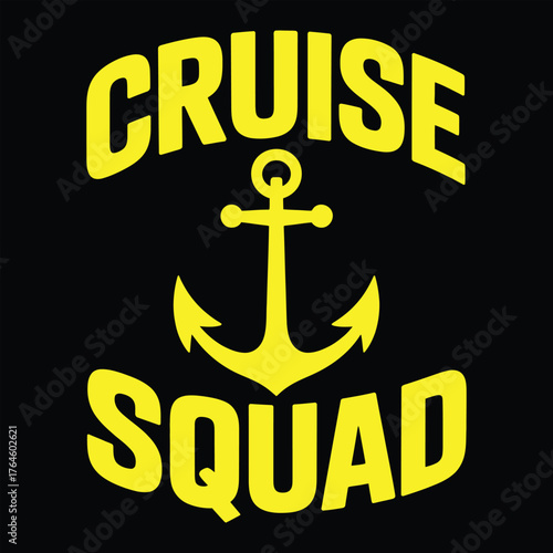Yellow "cruise squad" text and anchor graphic with textured overlay for apparel vector