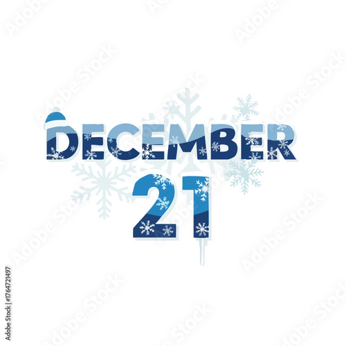 Festive December 21st Graphic with Wintery Theme and Snowflakes Design Illustration
