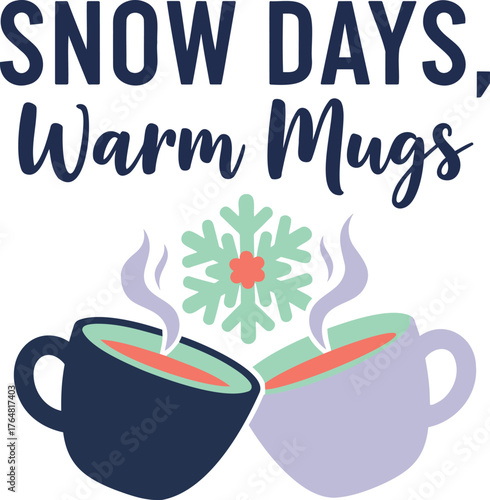 Snow Days Warm Mugs Winter Hot Drink Illustration