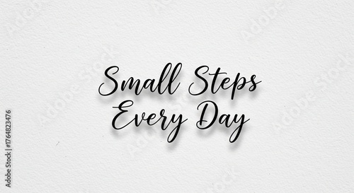 Small Steps Every Day Inspirational Quote Text