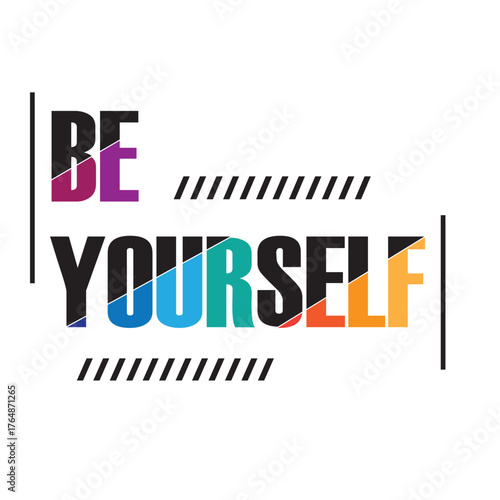 motivational typography poster with be yourself positive message