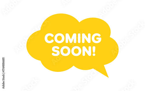 Bright Yellow Coming Soon Announcement Bubble with Bold White Text Exciting Anticipation and Marketing Promotions