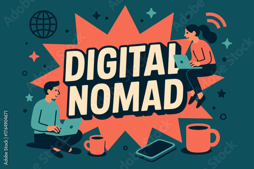 Digital Nomad Vibe. Digital Nomad banner, flat vector illustration, bold oversized text inside splash explosion banner, cartoon characters sitting and typing