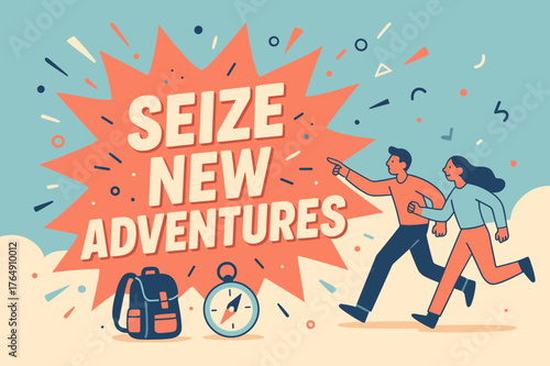 Seize New Adventures. Seize new adventures banner, flat vector illustration, bold oversized text inside splash explosion, cartoon characters running and