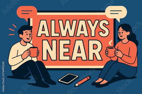 Always Near Banner. Always Near banner, flat vector illustration, bold oversized text inside rectangular frame banner, cartoon characters sitting and holding a