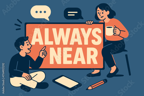 Always Near Banner. Always Near banner, flat vector illustration, bold oversized text inside rectangular frame banner, cartoon characters sitting and holding a