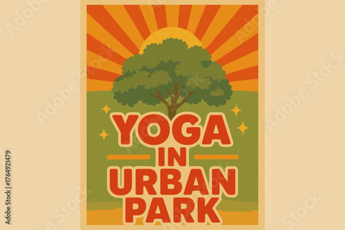 Urban Park Yoga. Retro Poster ? "Yoga in Urban Park" in bold rounded font, centered layout with halftone tree textures and radiating sun rays, textured paper