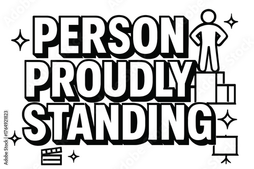 Person Proudly Standing. Bold Block Lettering ? "Person Proudly Standing" in massive bold geometric letters, stacked block composition, heavy outlines with
