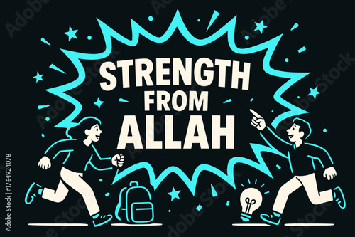Strength from Allah. Strength from Allah banner, flat vector illustration, bold oversized text inside comic burst banner, cartoon characters running and