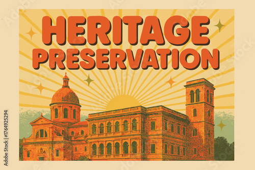 Heritage Poster Design. Retro Poster ? "Heritage Preservation" in bold rounded font, centered layout with halftone textures of historic architecture and