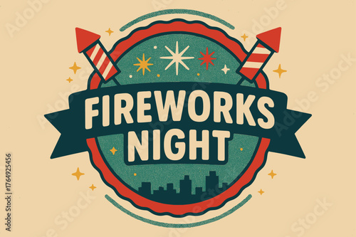 Retro Fireworks Poster. Fireworks Night ? Retro Poster; lettering: bold rounded; composition: ribboned seal; effects: halftone rim + gentle shadow; background: