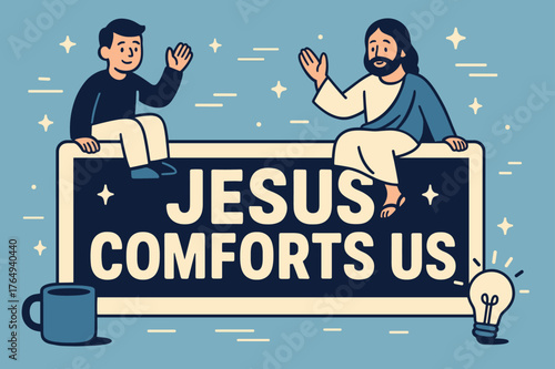 Jesus Comforts Us. Jesus Comforts Us banner, flat vector illustration, bold oversized text inside rectangular frame banner, cartoon characters sitting and