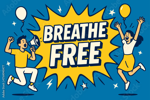 Breathe Free Celebration. Breathe Free banner, flat vector illustration, bold oversized text inside comic burst banner, cartoon characters jumping and shouting