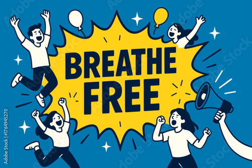 Breathe Free Celebration. Breathe Free banner, flat vector illustration, bold oversized text inside comic burst banner, cartoon characters jumping and shouting