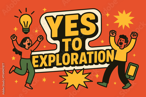 Exploration Celebration Banner. Yes to exploration banner, flat vector illustration, bold oversized text inside sticker outline, cartoon characters dancing and