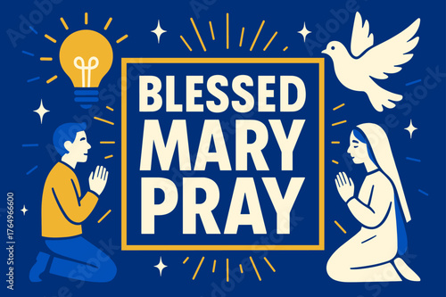 Blessed Mary Banner. Blessed Mary Pray banner, flat vector illustration, bold oversized text inside rectangular frame banner, cartoon characters kneeling and