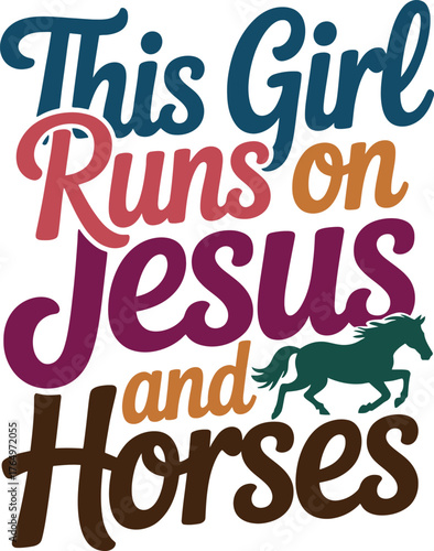 This Girl Runs On Jesus And Horses Spiritual Equestrian Faith Based Design