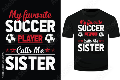 My Favorite Soccer Player Calls Me Sister Mothers Day Svg Design