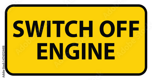 Warning Sign to Switch Off Engine for Safety at Vehicle Parking Area