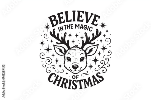 A festive reindeer illustration with the words believe in the magic of christmas