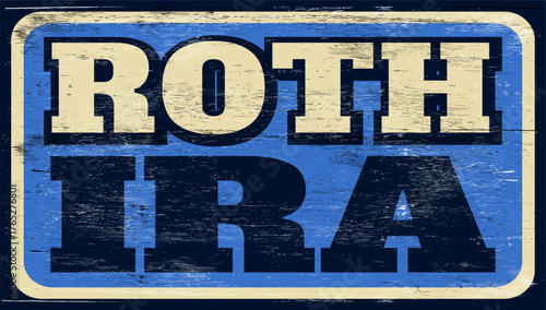 Aged and worn Roth IRA sign on wood