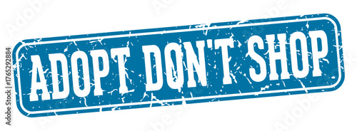 adopt don't shop rectangular sign. adopt don't shop stamp